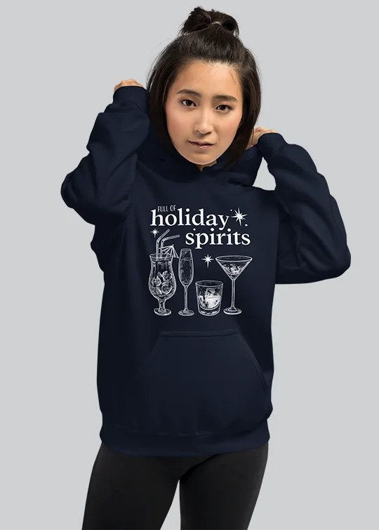 Full of Holiday Spirits Hoodie Comfy Pullover Sweatshirt